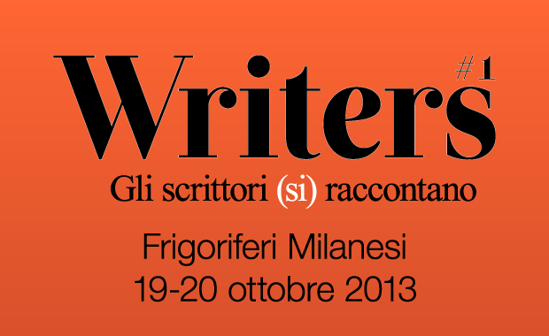 Torna a Milano il Festival Writers, sabato 19 e domenica 20 ottobre 2013