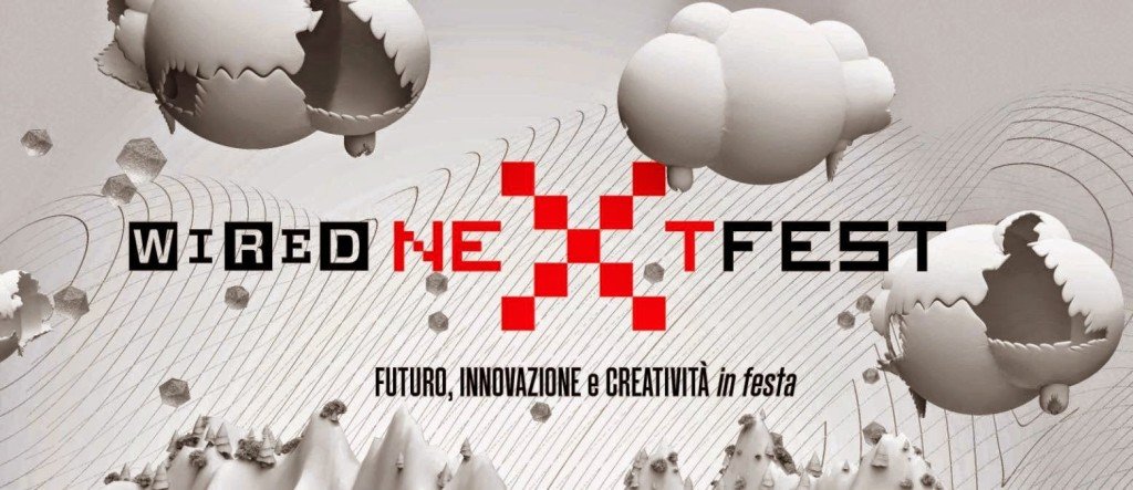 Wired Next Fest 2014 a Milano