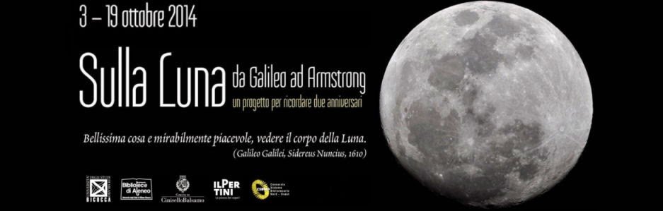 Da venerdì a domenica: Sulla Luna. Da Galileo ad Armstrong. Mostre ed eventi ad ingresso gratuito a Cinisello Balsamo