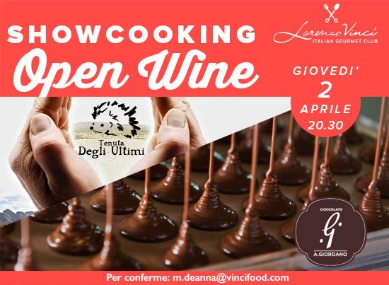 cosa fare a Milano giovedì 2 aprile: showcooking openwine Tenuta degli Ultimi di Monte e Cioccolati A. Giordano