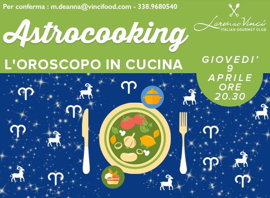 Cosa fare a Milano giovedì 9 aprile: nel loft Lorenzo Vinci la seconda serata AstroCooking, Oroscopo in cucina