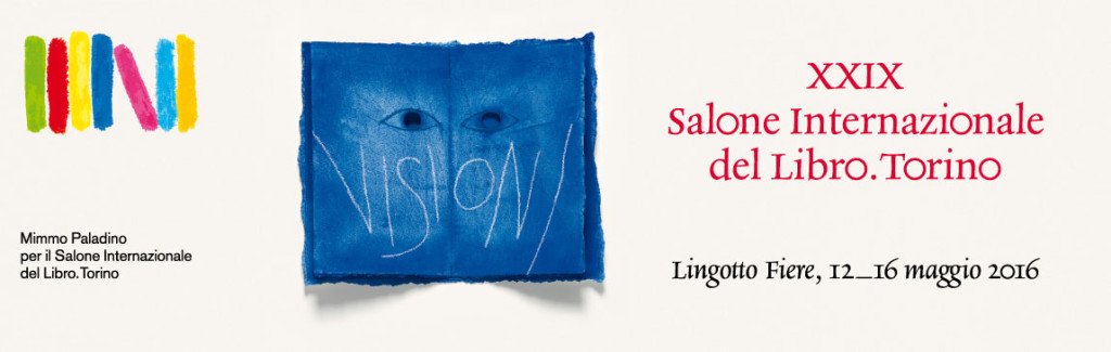 Dal 12 al 16 maggio: Salone Internazionale del libro di Torino