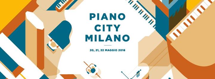 Dal 20 al 22 maggio, Piano City Milano