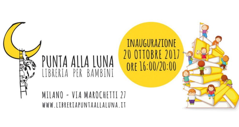 cosa fare a Milano venerdì 20 ottobre: inaugurazione libreria per bambini Punta alla luna