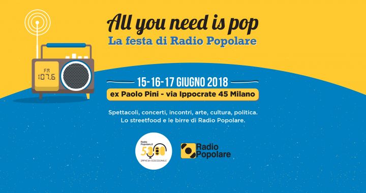 cosa fare sabato 16 giugno a Milano: All you need is pop 2018, festa di Radio Popolare