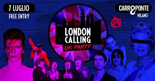 cosa fare sabato 7 luglio a Milano: concerto London Calling Uk Party