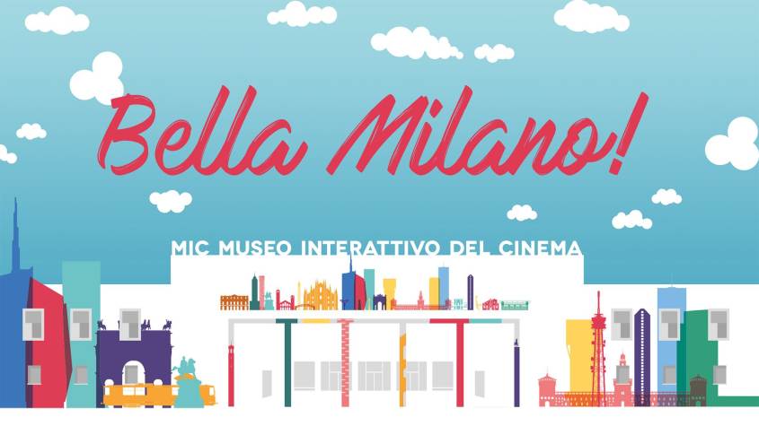 Bella Milano! rassegna cinematografica al MIC Museo Interattivo del Cinema di Milano