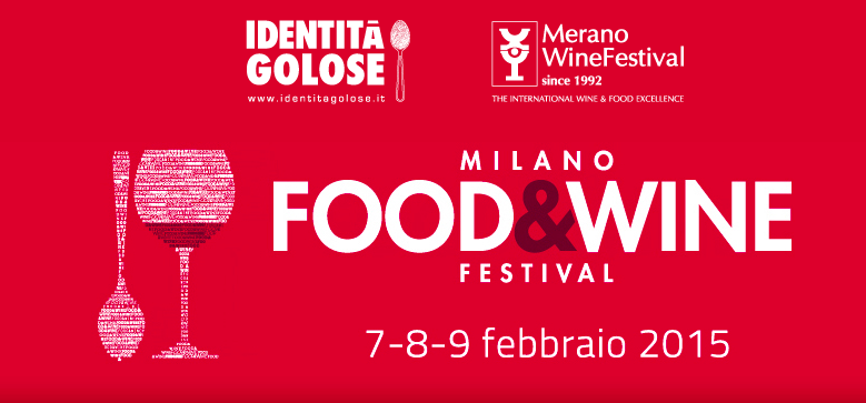 Da sabato 7 febbraio a lunedì 9 febbraio: Food&Wine Festival. Degustazione di vini e Cucina d'Autore a Milano