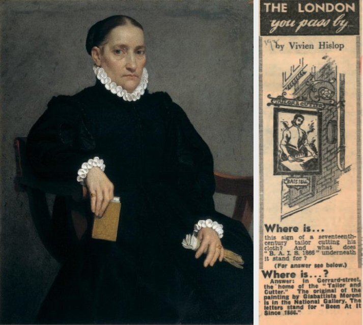 A sinistra: Giovan Battista Moroni, Ritratto di dama anziana in nero, 1572 ca. – Bergamo, Palazzo Moroni. A destra: alcune pubblicità dei negozi di sartoria della Gran Bretagna, agli inizi del '900, richiamavano Il Sarto di Moroni.