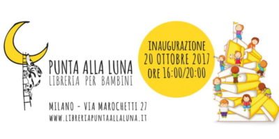 Venerdì 20 ottobre a Milano: inaugurazione libreria per bambini Punta alla luna