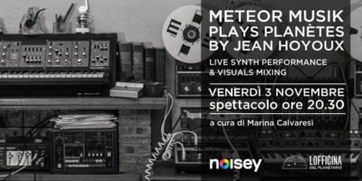 3 novembre al Planetario Civico di Milano: Meteor Musik plays Planètes by Jean Hoyoux