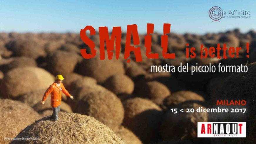 Dal 15 al 20 dicembre a Milano: Small is better, mostra del piccolo formato