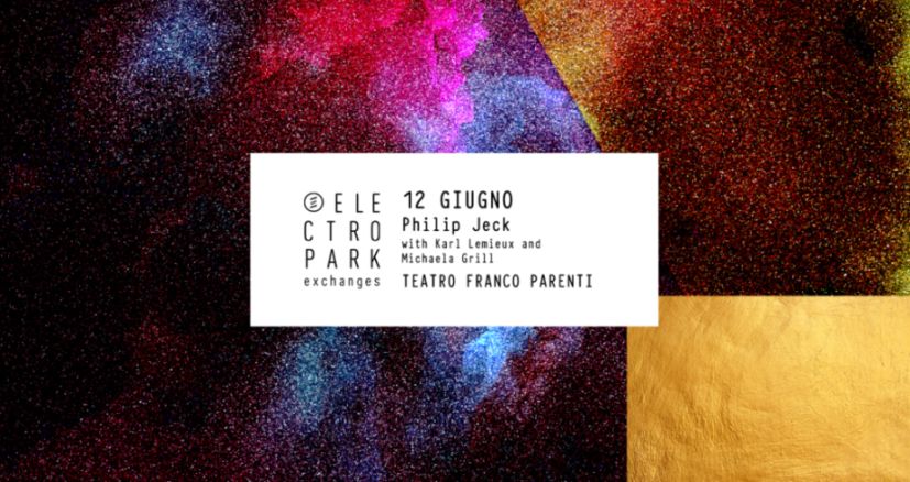 Al Teatro Franco Parenti di Milano torna Electropark Exchanges: martedì 12 Giugno live di Philip Jeck con Karl Lemieux e Michaela Grill