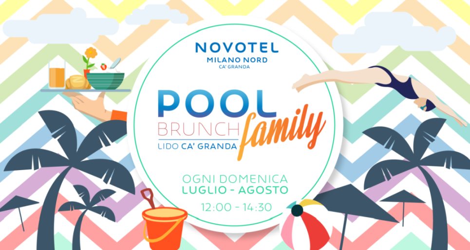 cosa fare domenica 15 luglio a Milano: Pool Family Brunch da Novotel Ca Granda