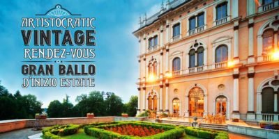 Gran Ballo Vintage D'Inizio Estate a Ville Ponti (Varese): ARTistocratic Rendez Vous