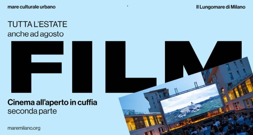 cosa fare a Milano venerdì 23 agosto: Cinema all'aperto al mare culturale urbano
