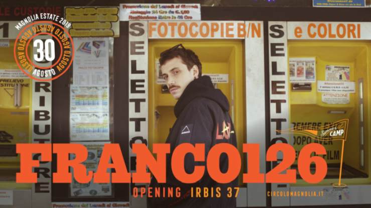 cosa fare a Milano Venerdì 30 agosto: Franco126 live al Circolo Magnolia