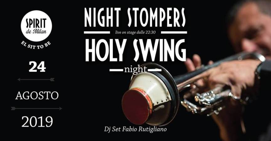 Sabato 24 agosto: HOLY SWING Night – Night Stompers allo Spirit de Milan