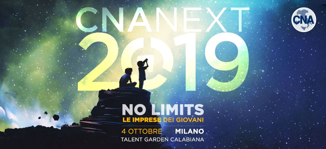 cosa fare Venerdì 4 ottobre a Milano: CNA Next 2019 Le imprese dei giovani