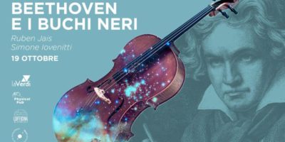 Musica & scienza, eventi a Milano: sabato 19 ottobre Beethoven e i buchi neri