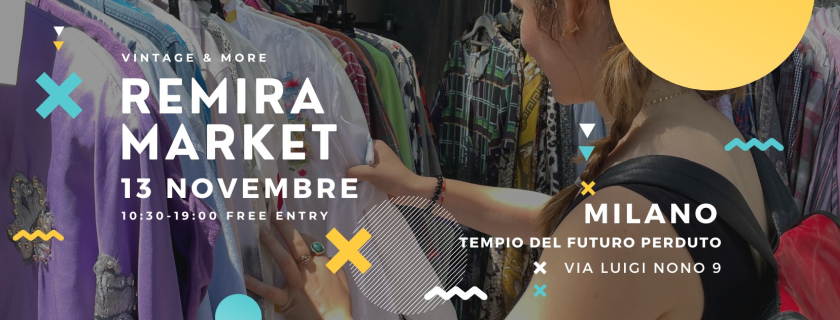 Remira Market: domenica 13 novembre al Tempio del Futuro Perduto di Milano torna il mercatino di seconda mano sostenibile