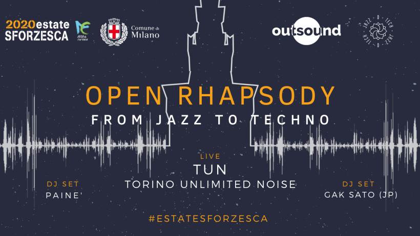 cosa fare venerdì 24 luglio a Milano: Outsound Open Rhapsody