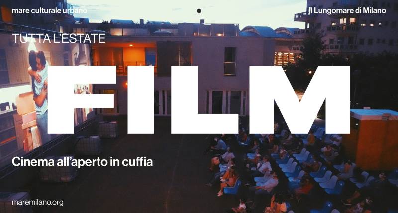 cosa fare venerdì 4 settembre a Milano: proiezioni cinematografiche al mare culturale urbano