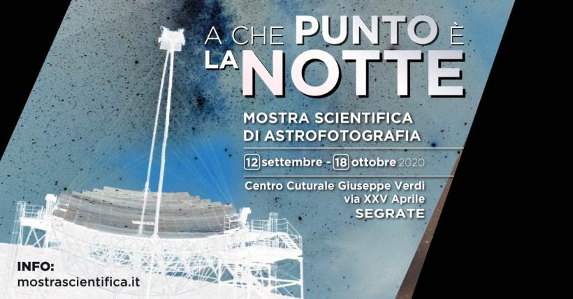 A che punto è la Notte: mostra scientifica di astrofotografia a Segrate (Milano)