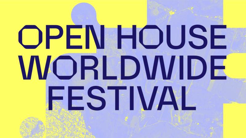 Open House Worldwide Festival 2020: eventi in programma
