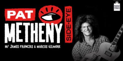 Pat Metheny Side-Eye Tour: tappa al Teatro degli Arcimboldi di Milano nel 2021
