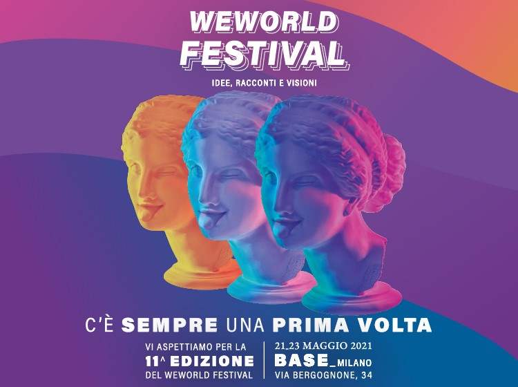 WeWorld Festival XI Edizione: dal 21 al 23 maggio tre giorni di talk, dibattiti, performance e mostre, tutti ad accesso libero e gratuito