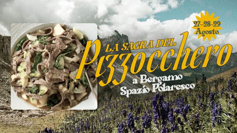 Dal 27 al 29 agosto allo Spazio Polaresco di Bergamo la Festa del Pizzocchero