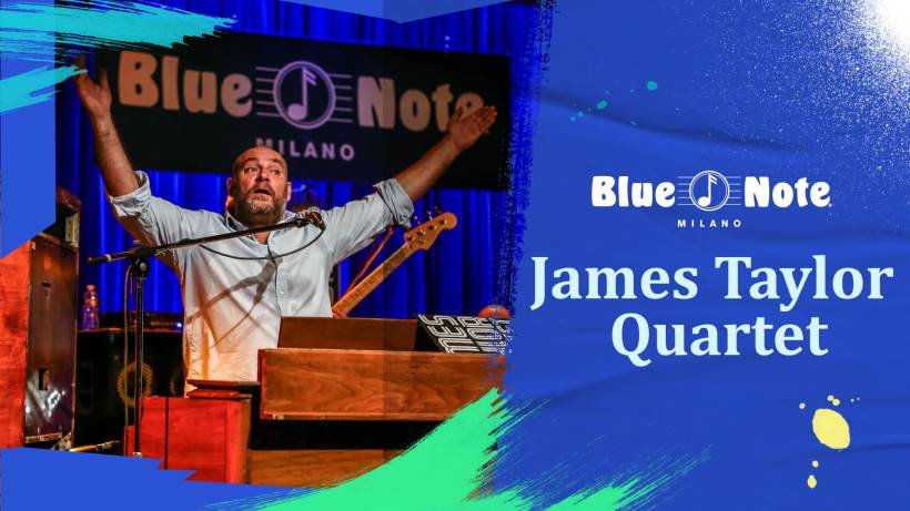 Weekend in musica al Blue Note Milano: doppio live del James Taylor Quartet