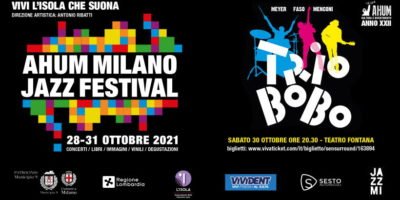 AHUM Milano Jazz Festival/ Vivi l’Isola che suona: Trio Bobo «SENSURROUND» al Teatro Fontana