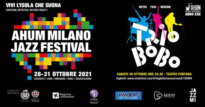 AHUM Milano Jazz Festival/ Vivi l’Isola che suona: sabato 30 ottobre Trio Bobo in concerto al Teatro Fontana