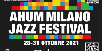 Dal 28 al 31 ottobre: AHUM Milano Jazz Festival/Vivi l’Isola che suona