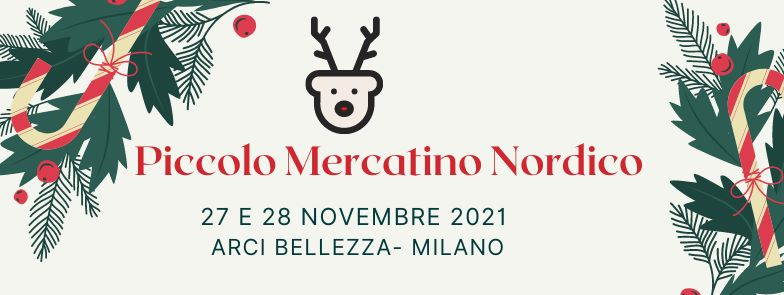 Sabato 27 e domenica 28 novembre a Milano il Piccolo Mercatino di Natale dei Paesi Nordici