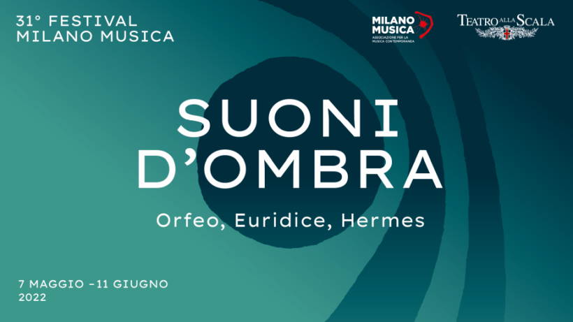 31° Festival Milano Musica Suoni d'ombra: Orfeo, Euridice, Hermes