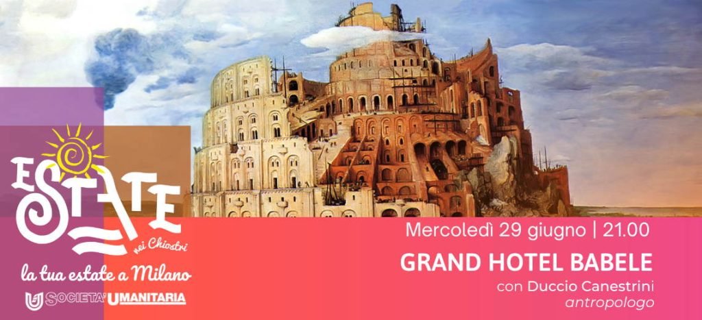 Estate nei Chiostri in Società Umanitaria a Milano: conferenza-spettacolo Grand Hotel Babele