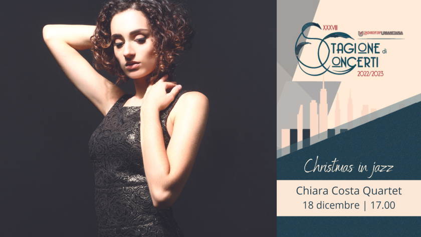 Stagione di Concerti dell'Umanitaria a Milano: domenica 18 dicembre Christmas in Jazz con Chiara Costa Quartet
