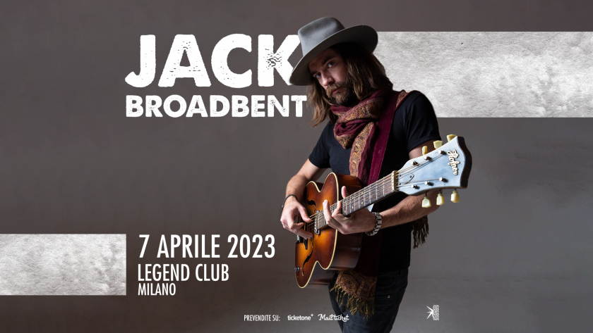 Jack Broadbent in concerto a Milano: data unica in Italia venerdì 7 aprile 2023 al Legend Club
