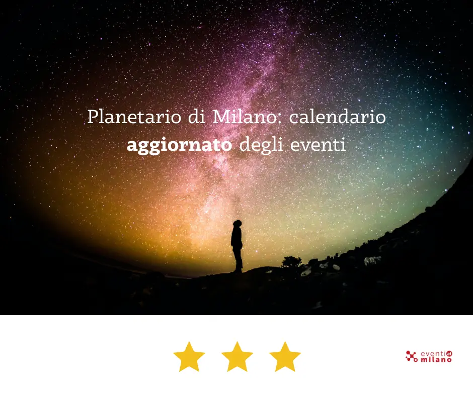 Planetario Milano: calendario eventi aggiornato 2024