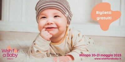 Wish for a Baby: evento gratuito a Milano il 20 e 21 maggio