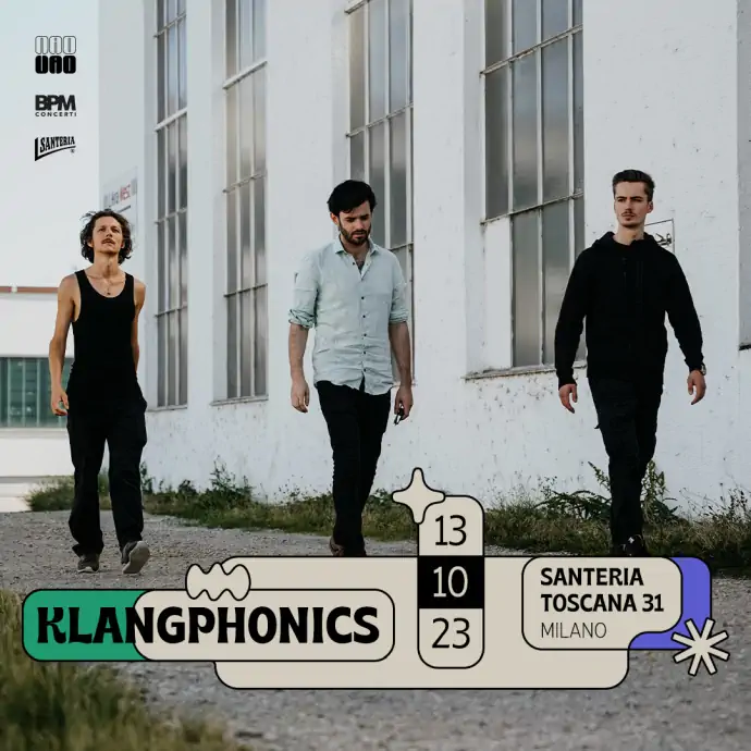Klangphonics in concerto a Milano: prezzo biglietti e come arrivare in Santeria Toscana 31