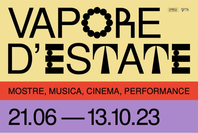 Vapore d’Estate: programma eventi alla Fabbrica del Vapore di Milano