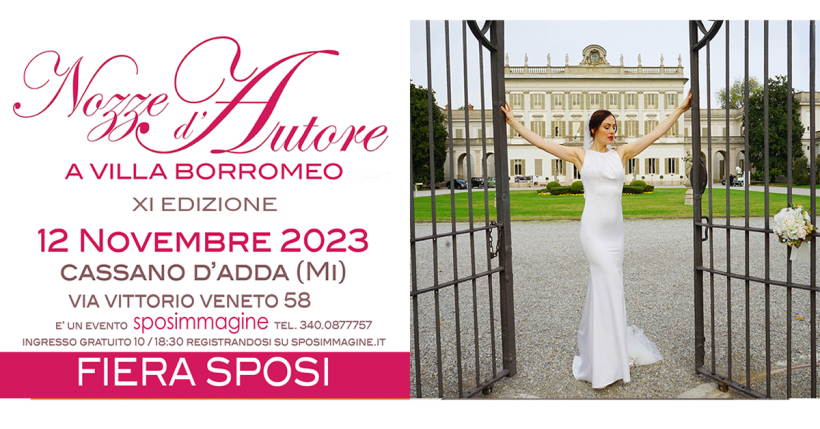 Nozze d'Autore 2023: fiera sposi a Villa Borromeo