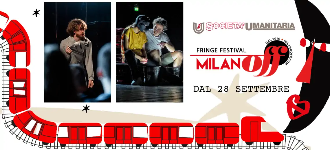 Milano Off Fringe Festival: spettacoli e incontri in Società Umanitaria