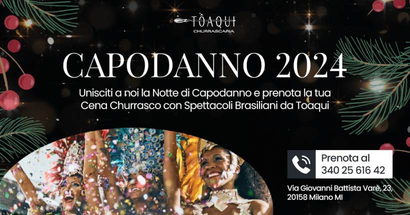 Cena di Capodanno 2024 da Toaqui Churrascaria Milano