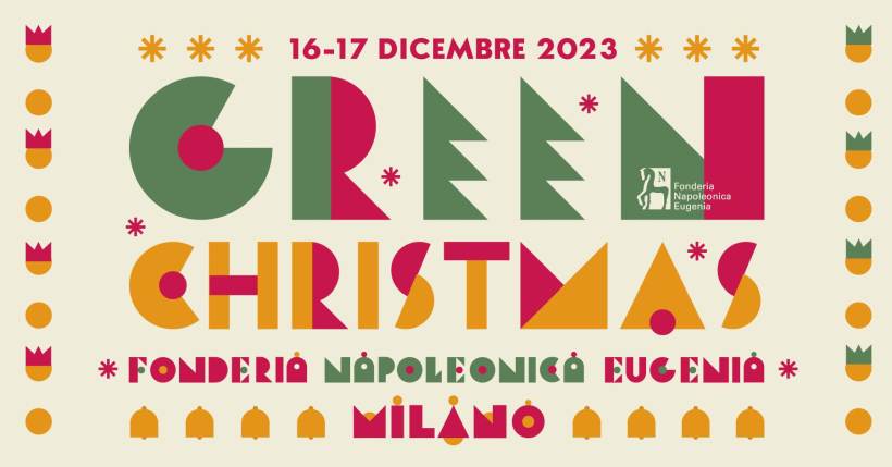 Green Christmas 2023: a Milano i mercatini natalizi alla Fonderia Napoleonica Eugenia