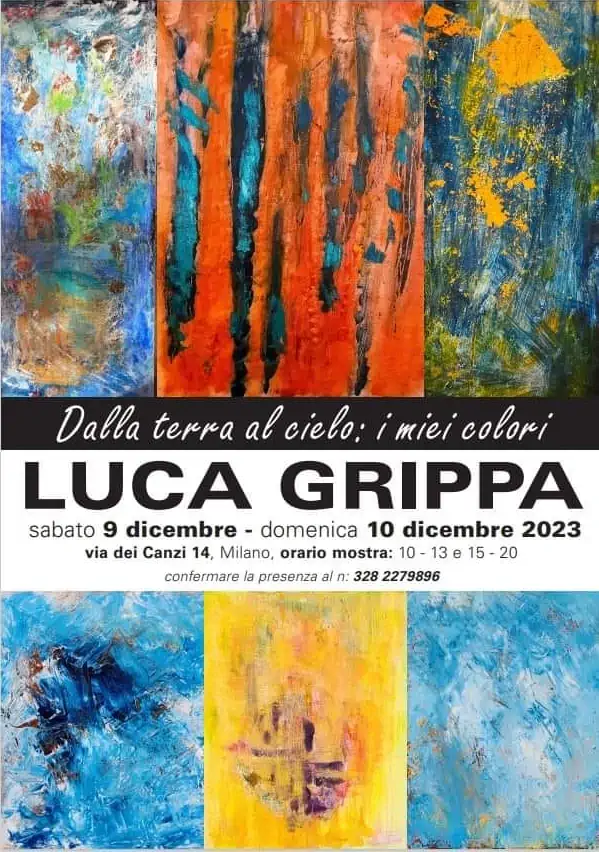 Dalla terra al cielo: i miei colori. Mostra di Luca Grippa a Milano